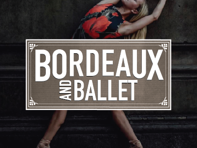 Bordeaux and Ballet