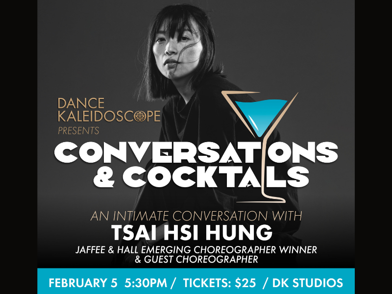 Conversations & Cocktails with Jaffee & Hall Emerging Choreographer Tsai Hsi Hung